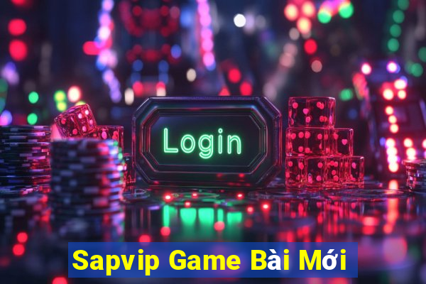 Sapvip Game Bài Mới