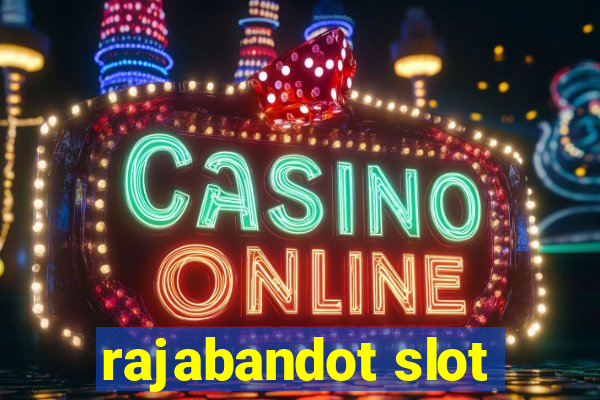 rajabandot slot