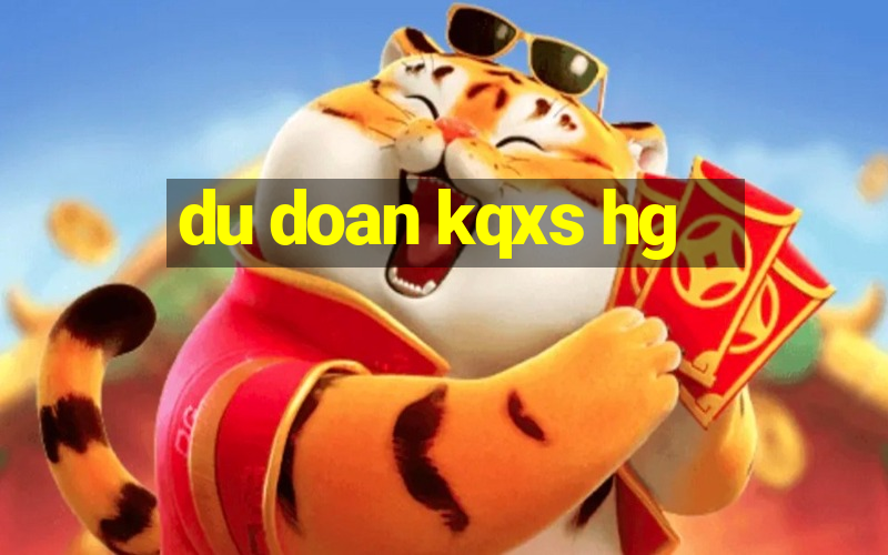 du doan kqxs hg