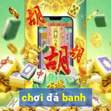 chơi đá banh