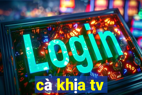 cà khịa tv