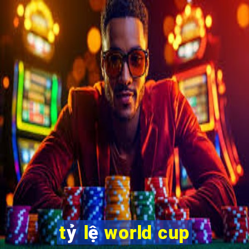 tỷ lệ world cup