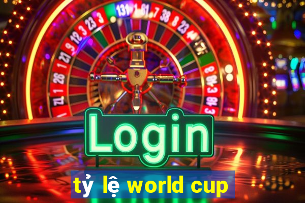 tỷ lệ world cup