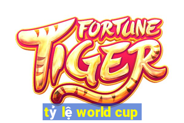 tỷ lệ world cup