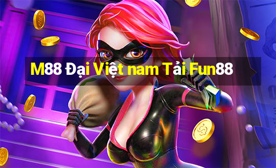 M88 Đại Việt nam Tải Fun88