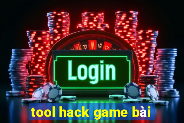 tool hack game bài