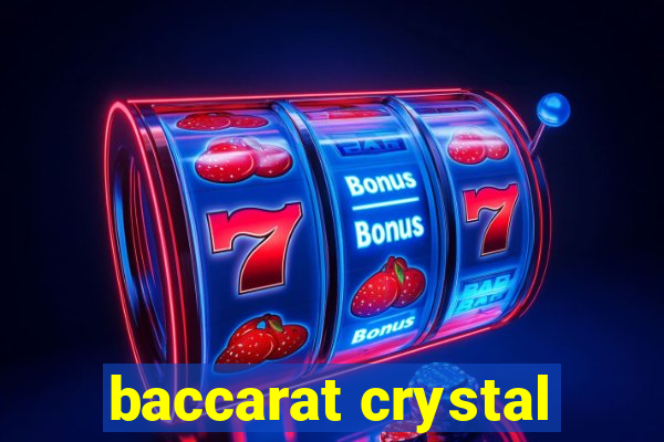 baccarat crystal