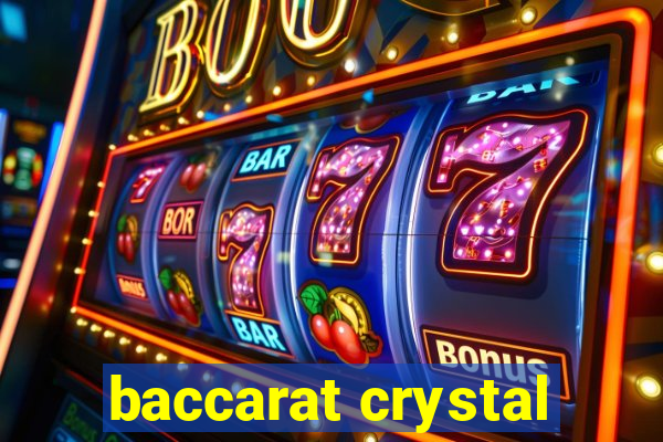 baccarat crystal