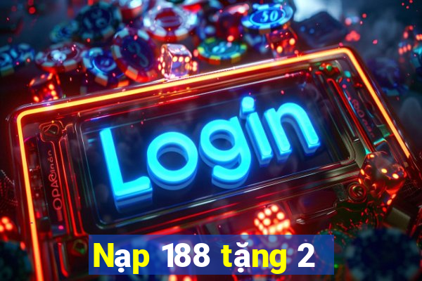 Nạp 188 tặng 2