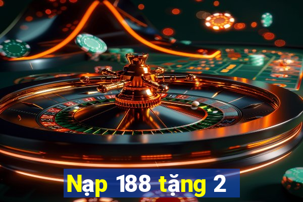 Nạp 188 tặng 2