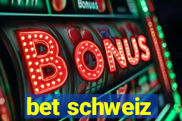 bet schweiz