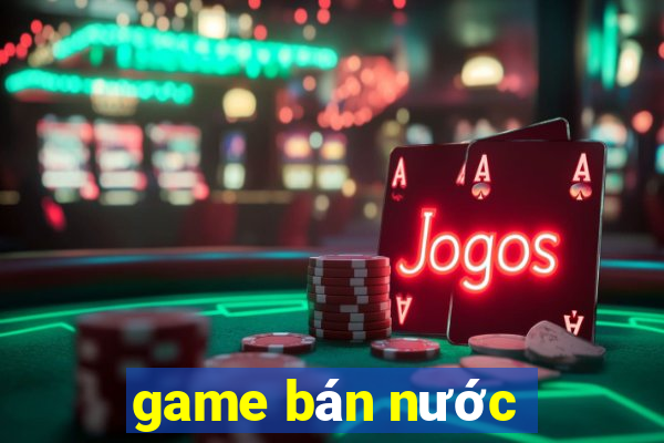 game bán nước