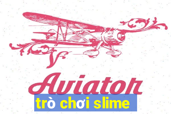 trò chơi slime