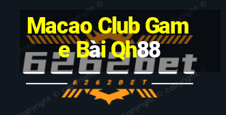 Macao Club Game Bài Qh88