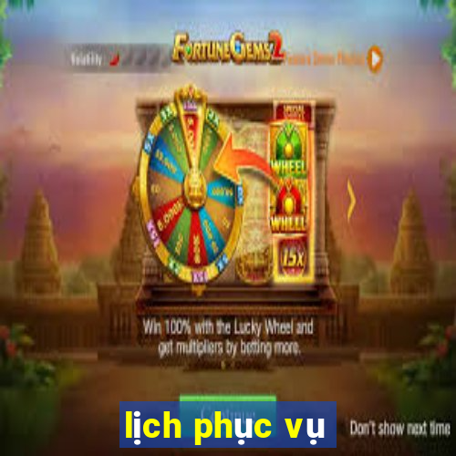 lịch phục vụ