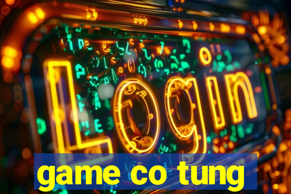 game co tung