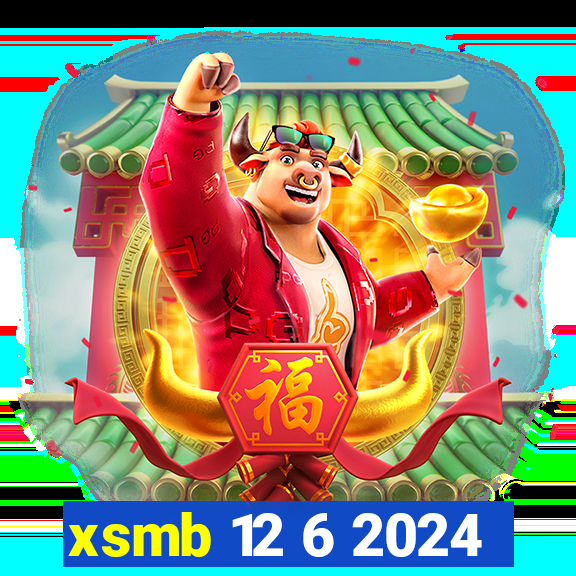 xsmb 12 6 2024