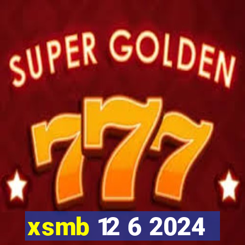 xsmb 12 6 2024