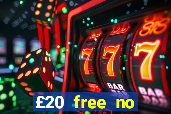 £20 free no deposit casino