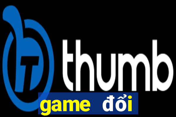 game đổi thưởng 2022