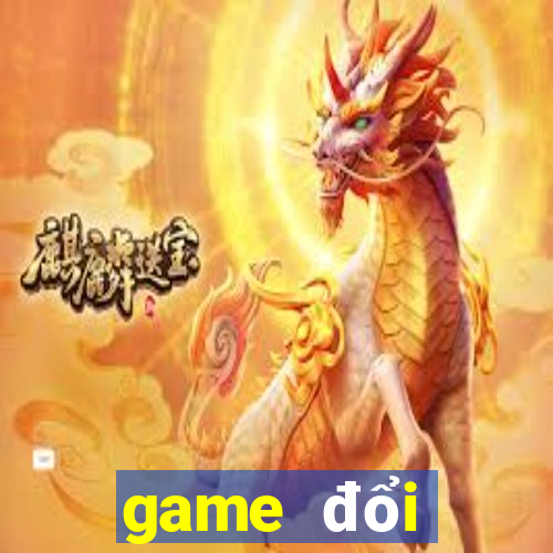 game đổi thưởng 2022