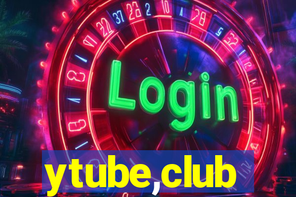 ytube,club