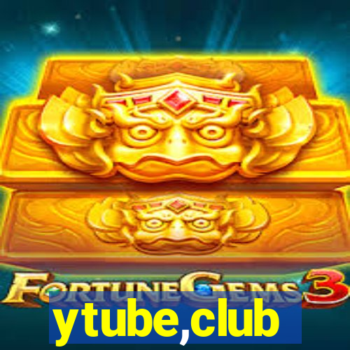 ytube,club