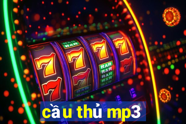 cầu thủ mp3