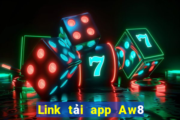 Link tải app Aw8 Nhận 50k