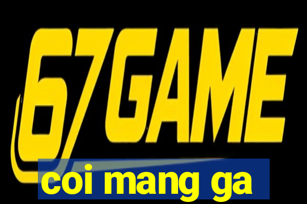 coi mang ga