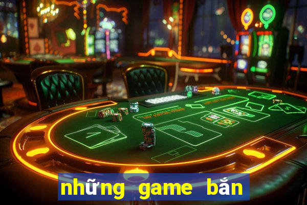 những game bắn cá đổi the