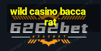 wild casino baccarat