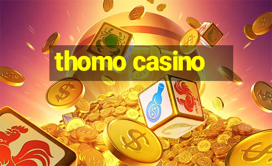 thomo casino