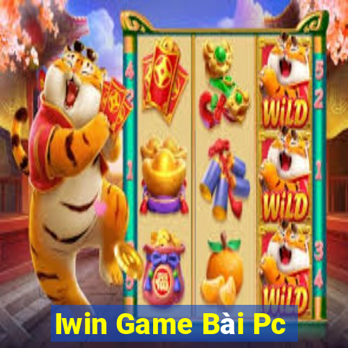 Iwin Game Bài Pc