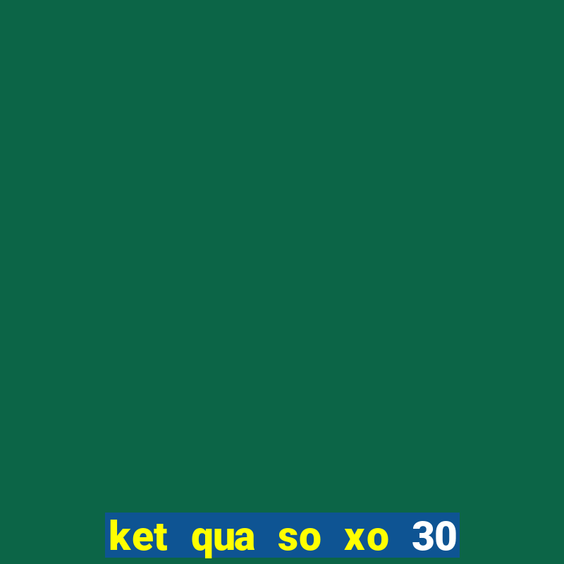 ket qua so xo 30 ngay .net