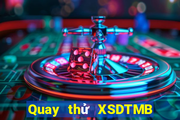 Quay thử XSDTMB Thứ 3