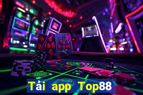 Tải app Top88 Tặng 288k