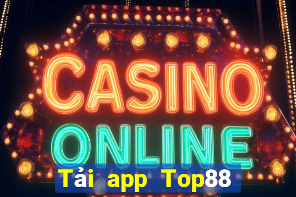 Tải app Top88 Tặng 288k