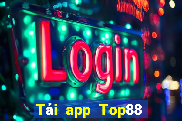 Tải app Top88 Tặng 288k