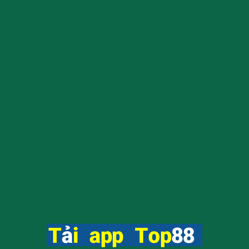 Tải app Top88 Tặng 288k