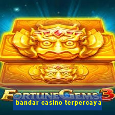 bandar casino terpercaya