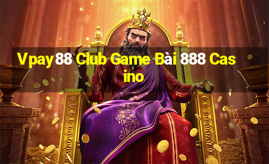 Vpay88 Club Game Bài 888 Casino