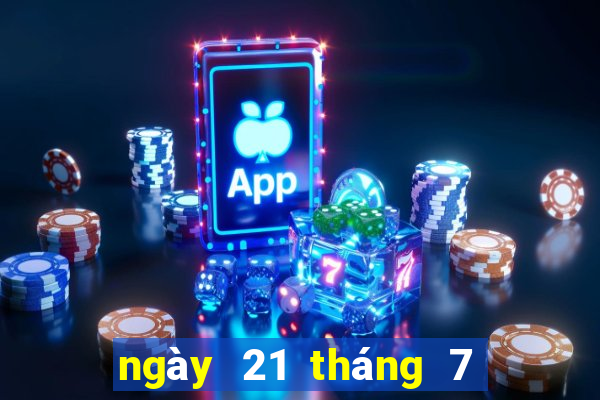 ngày 21 tháng 7 xổ số gia lai