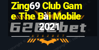 Zing69 Club Game The Bài Mobile 2021