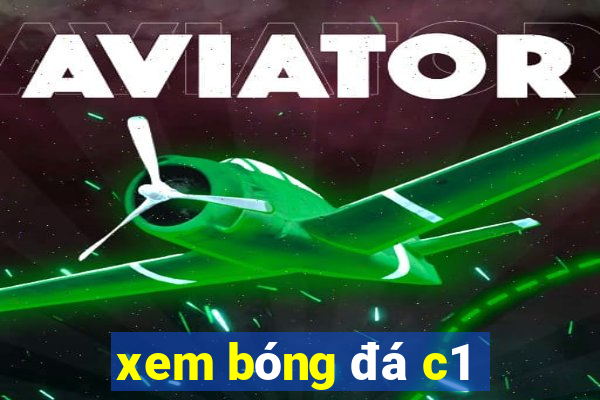 xem bóng đá c1