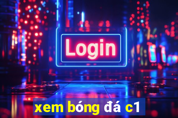 xem bóng đá c1