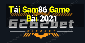 Tải Sam86 Game Bài 2021