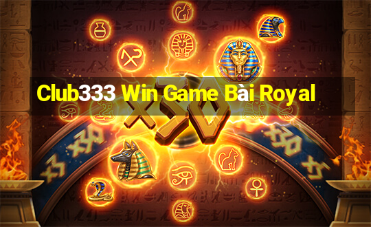 Club333 Win Game Bài Royal