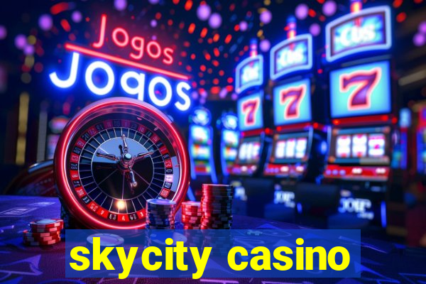 skycity casino