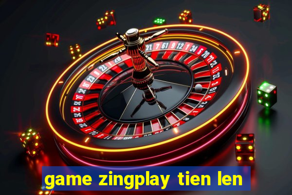 game zingplay tien len